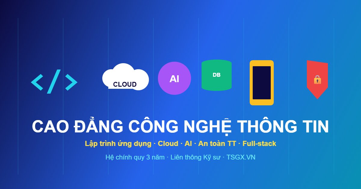 Cao đẳng Công nghệ thông tin 2026