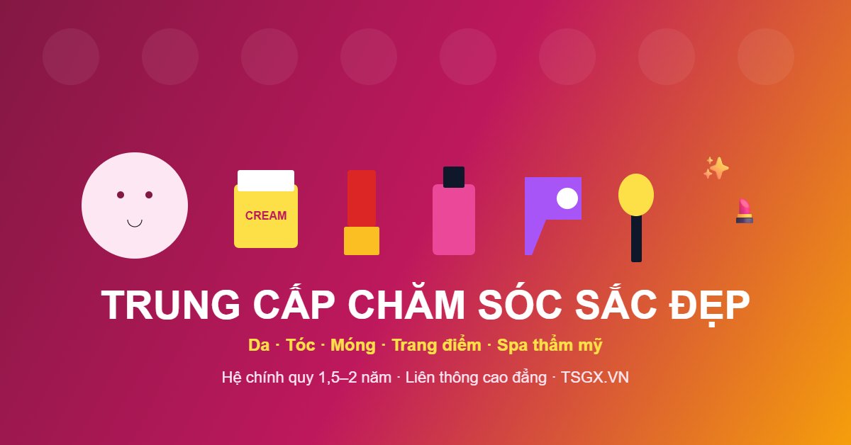 Trung cấp Chăm sóc sắc đẹp 2026