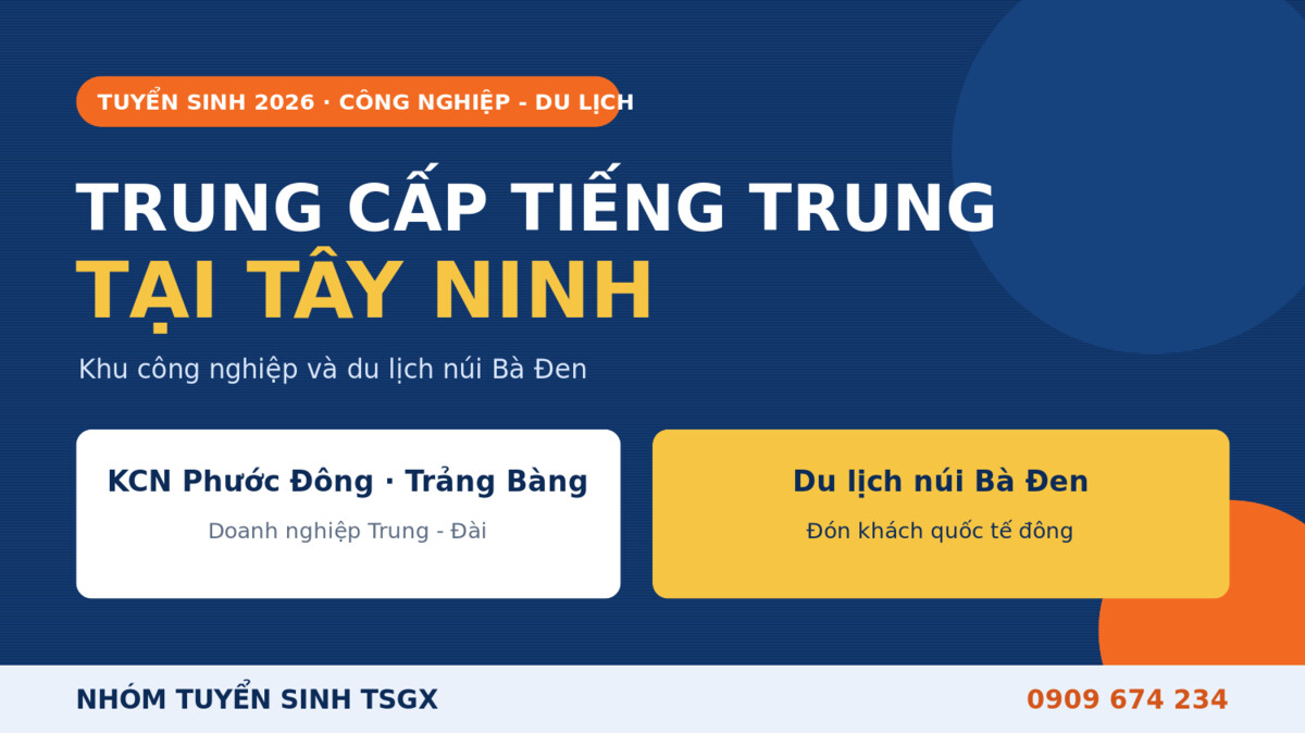 Trung cấp Tiếng Trung tại Tây Ninh 2026 - khu công nghiệp và du lịch núi Bà Đen