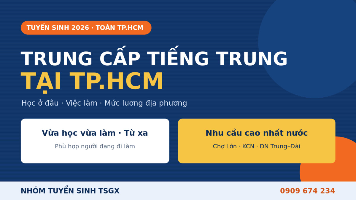 Trung cấp Tiếng Trung tại TP.HCM 2026 - học ở đâu, việc làm, mức lương